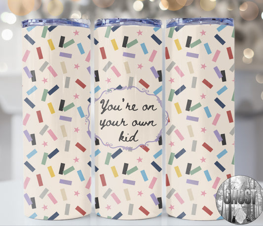 On your own Kid Tumbler