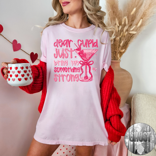 Dear Cupid, Just Bring Me Something Strong