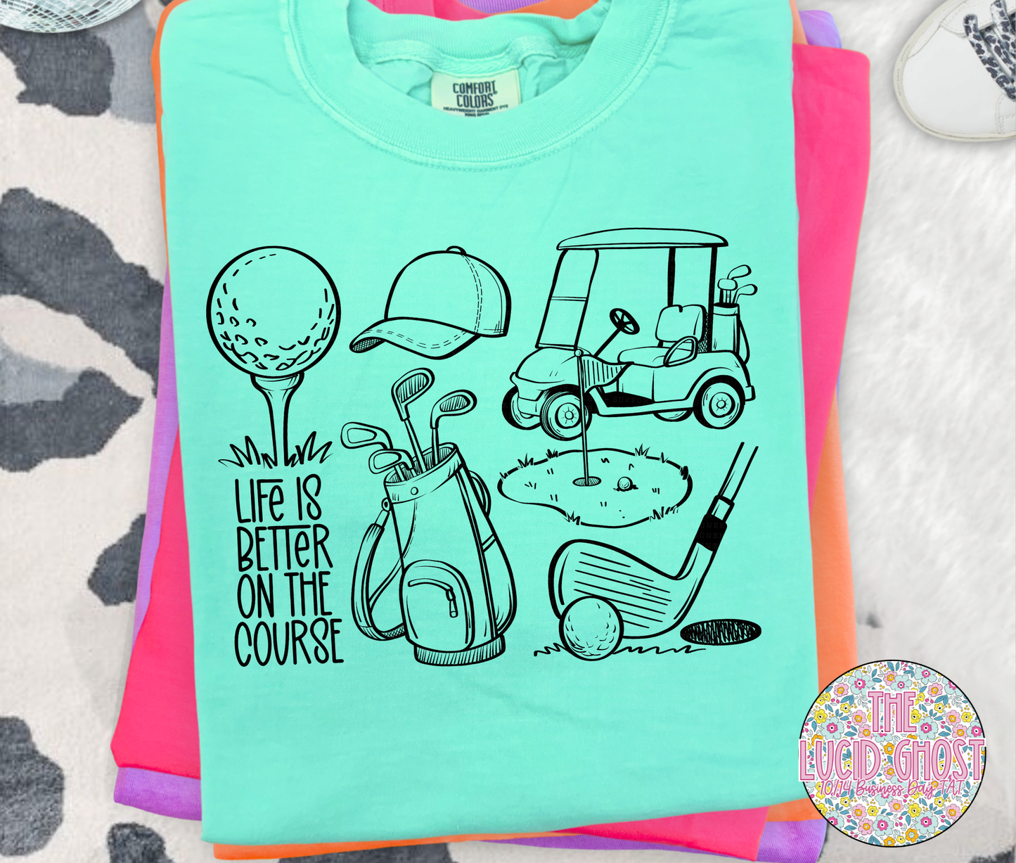 Life is better on the course (short sleeve, long sleeve & sweater)
