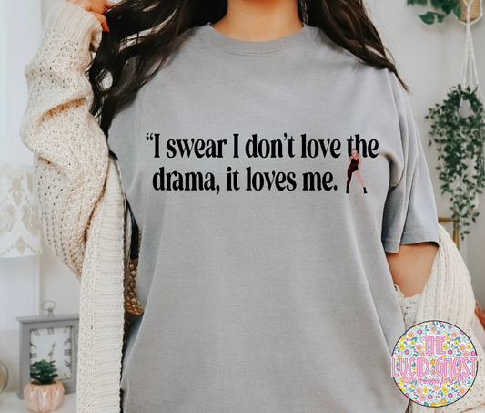 Drama loves me (short sleeve, long sleeve & sweater)