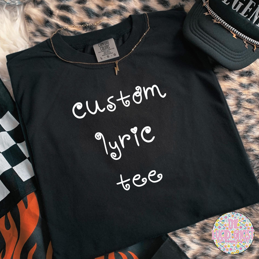 Custom Lyric Tee You pick color of shirt and lyric! (short sleeve, long sleeve & sweater)