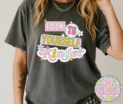 Talk to yourself kinder  (short sleeve, long sleeve & sweater)