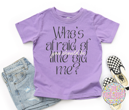 Who's Afraid? (Two color options)