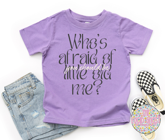 Who's Afraid? (Two color options)