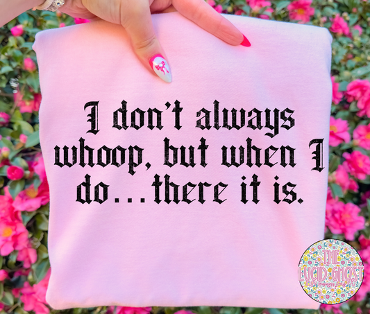 I Don't Always Whoop